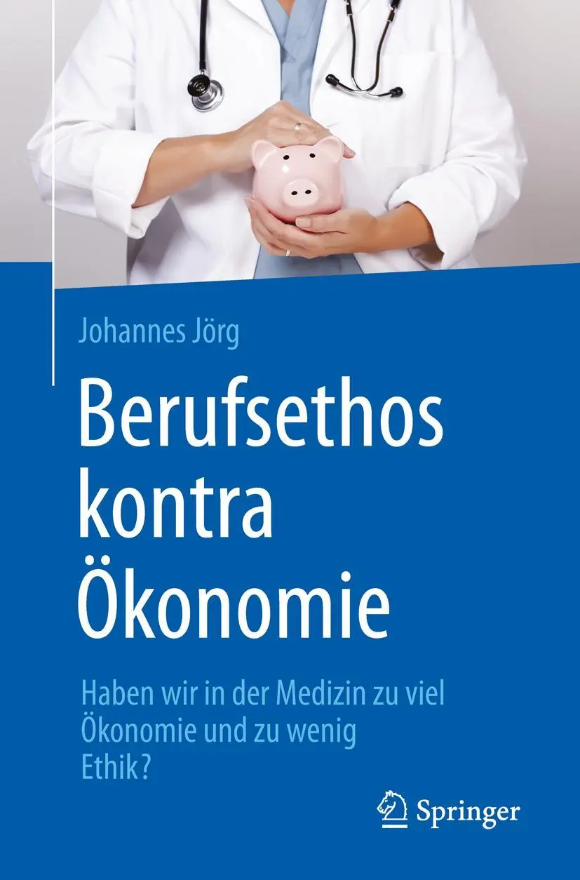 Cover: 9783662470657 | Berufsethos kontra Ökonomie | Johannes Jörg | Taschenbuch | xii | 2015