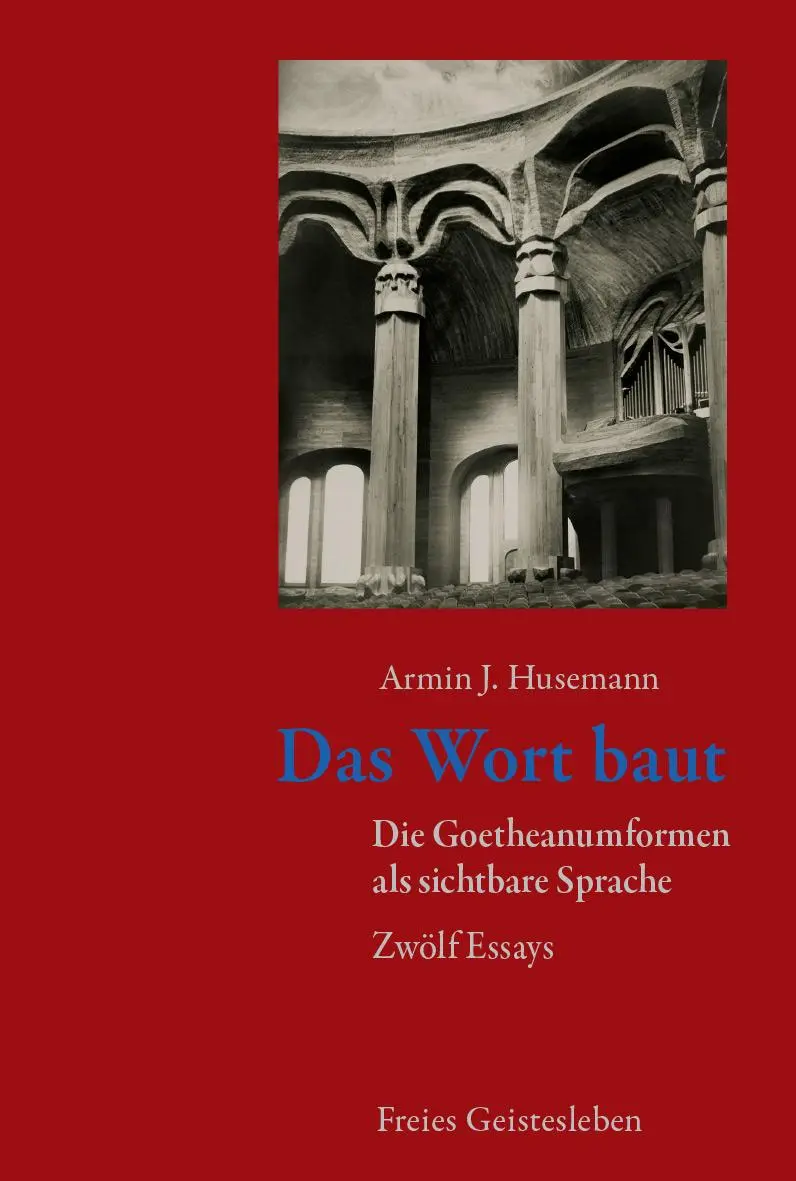 Cover: 9783772500657 | Das Wort baut | Goetheanumformen als sichtbare Sprache | Husemann