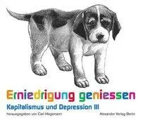 Cover: 9783895810657 | Erniedrigung geniessen | Kapitalismus und Depression III | Hegemann