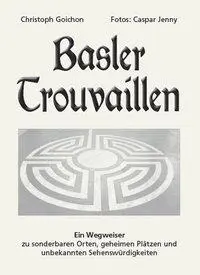 Cover: 9783906240657 | Basler Trouvaillen | Christoph Goichon | Buch | Gebunden | Deutsch