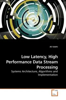 Cover: 9783639240757 | Low Latency, High Performance Data Stream Processing | Ali Salehi