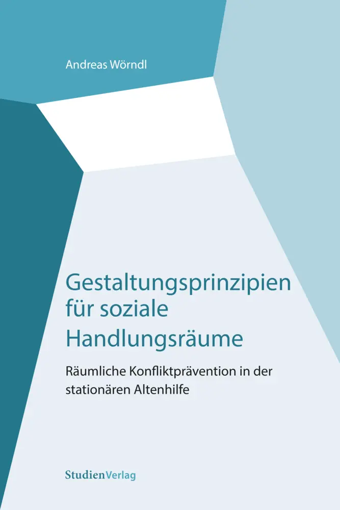 Cover: 9783706560757 | Gestaltungsprinzipien für soziale Handlungsräume | Andreas Wörndl