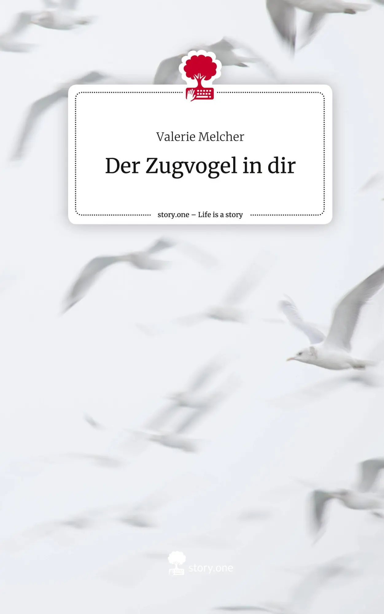 Cover: 9783711580757 | Der Zugvogel in dir. Life is a Story - story.one | Valerie Melcher