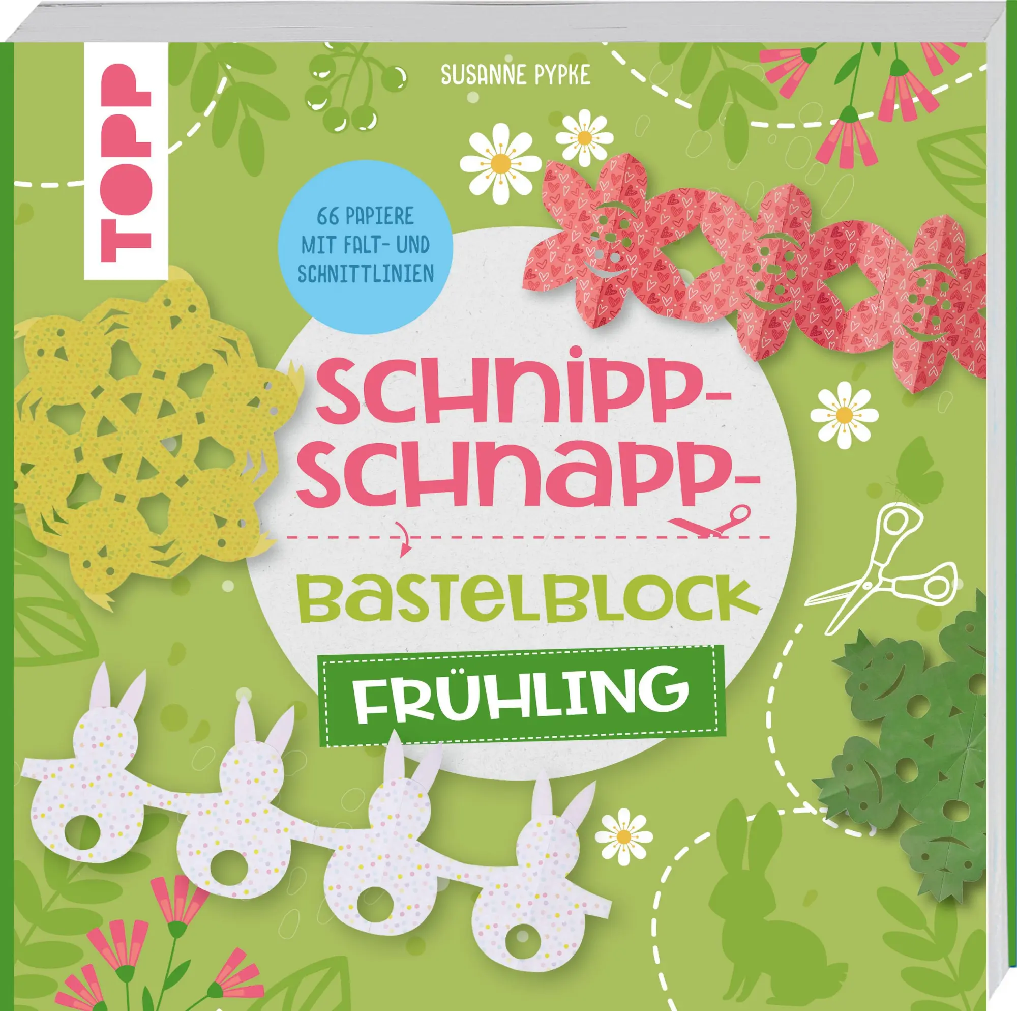Cover: 9783735890757 | Schnipp-Schnapp-Bastelblock Frühling | Susanne Pypke | Taschenbuch