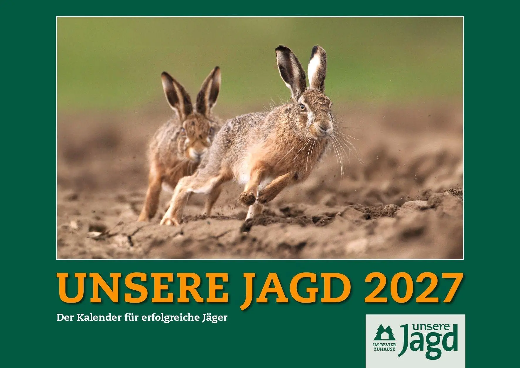 Cover: 9783991830757 | Wandkalender UNSERE JAGD 2027 | Der Kalender für erfolgreiche Jäger