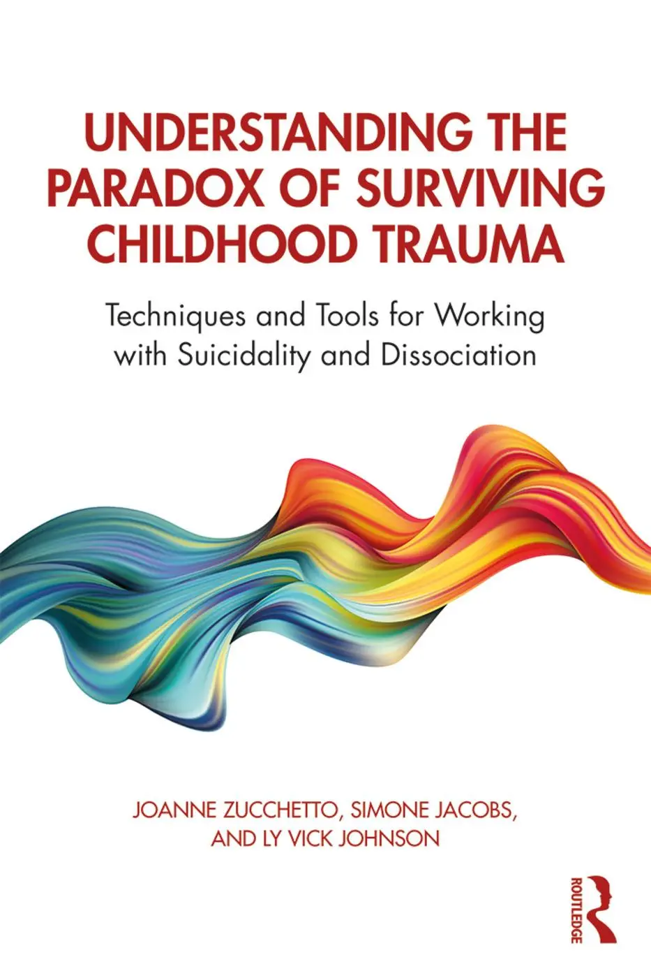 Cover: 9781138630857 | Understanding the Paradox of Surviving Childhood Trauma | Taschenbuch