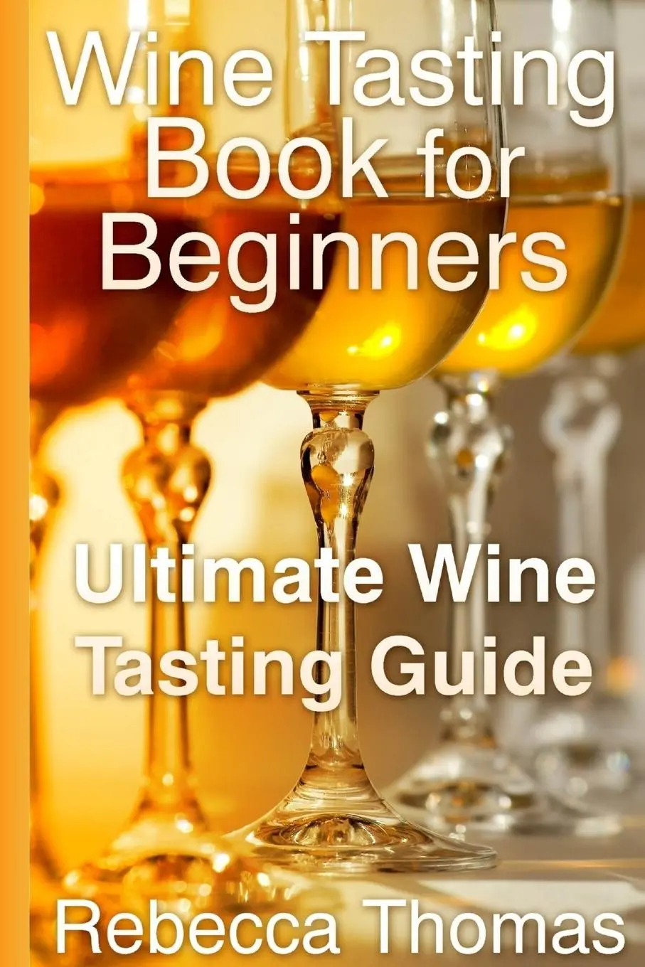 Cover: 9781304710857 | Wine Tasting Book for Beginners | Ultimate Wine Tasting Guide | Thomas