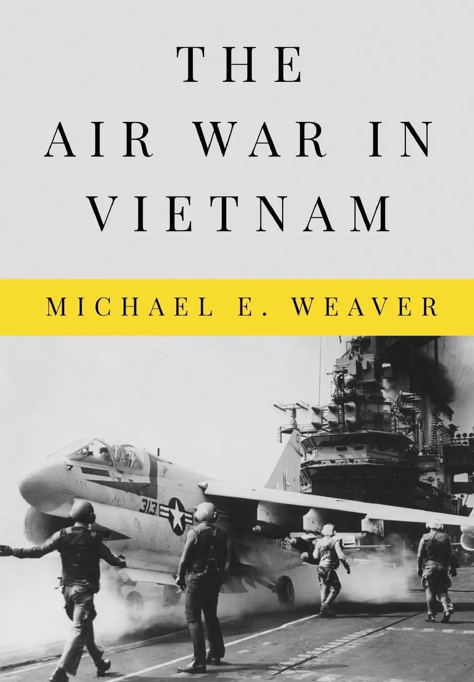 Cover: 9781682830857 | The Air War in Vietnam | Michael E Weaver | Buch | Gebunden | Englisch