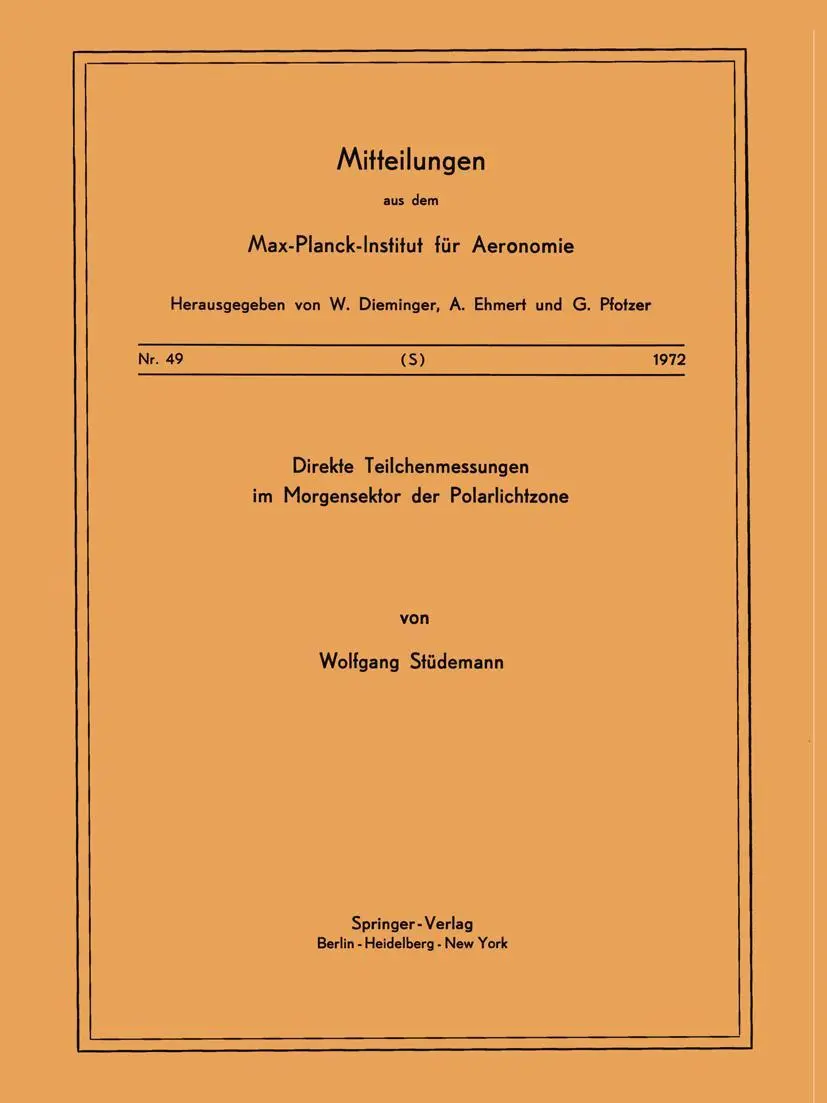 Direkte Teilchenmessung im Morgensektor der Polarlichtzone (Mitteilungen aus dem Max-Planck-Institut für Aeronomie) (German Edition) (Mitteilungen aus ... für Aeronomie, 49, Band 49)
