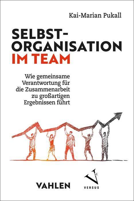 Cover: 9783800670857 | Selbstorganisation im Team | Kai-Marian Pukall | Taschenbuch | VI