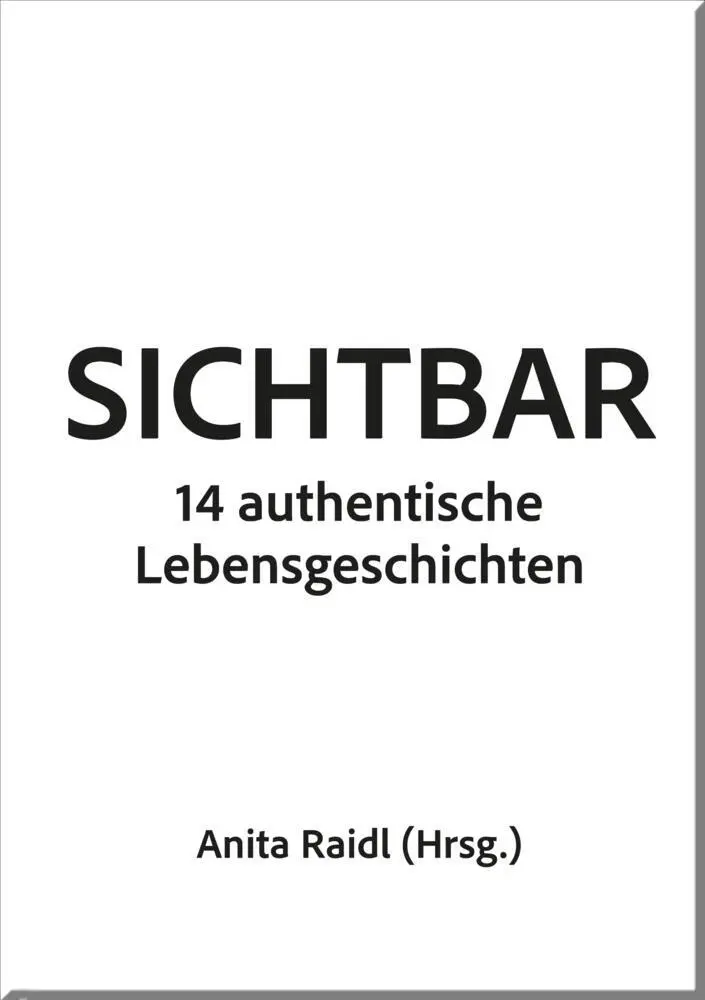 Cover: 9783988640857 | Sichtbar | 14 authentische Lebensgeschichten | Anika Wendling (u. a.)