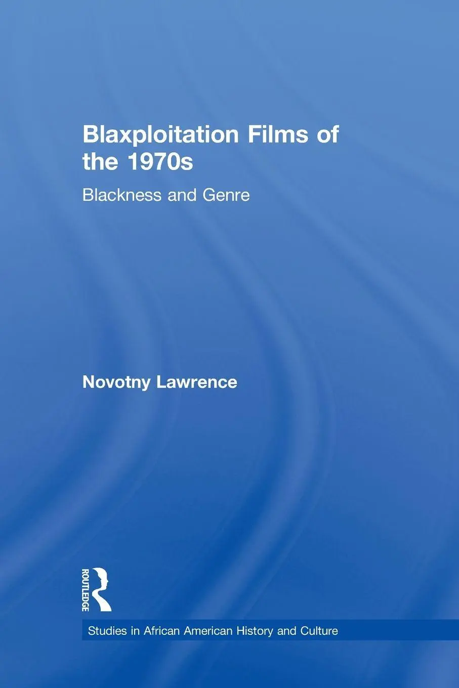 Cover: 9780415540957 | Blaxploitation Films of the 1970s | Blackness and Genre | Lawrence