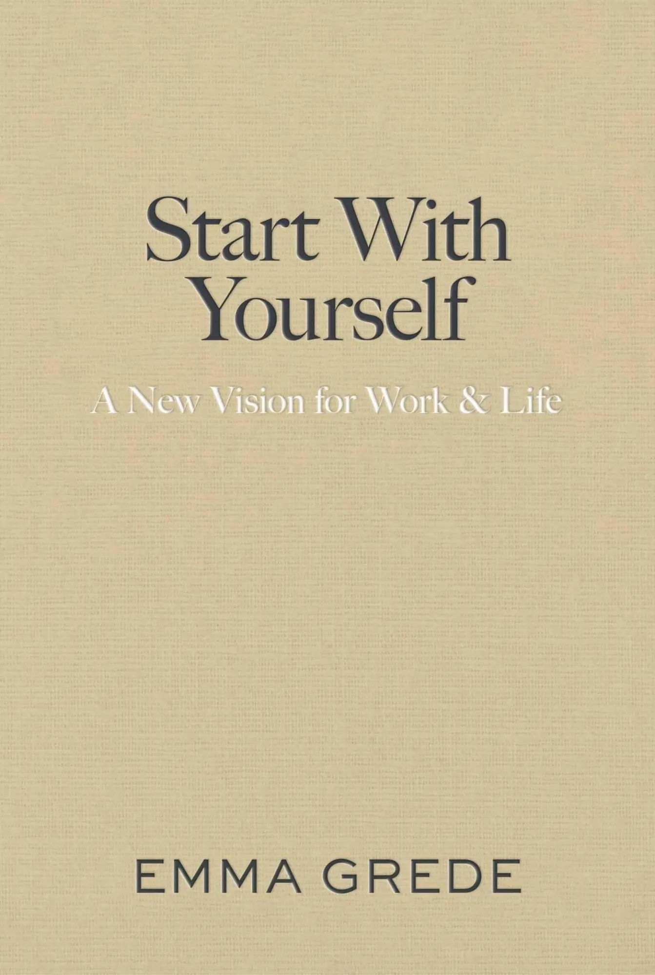 Cover: 9781398550957 | Start With Yourself | A New Vision for Work &amp; Life | Emma Grede | Buch