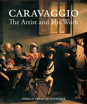 Cover: 9781606060957 | Caravaggio | The Artist and His Work | Sybille Ebert-Schifferer | Buch