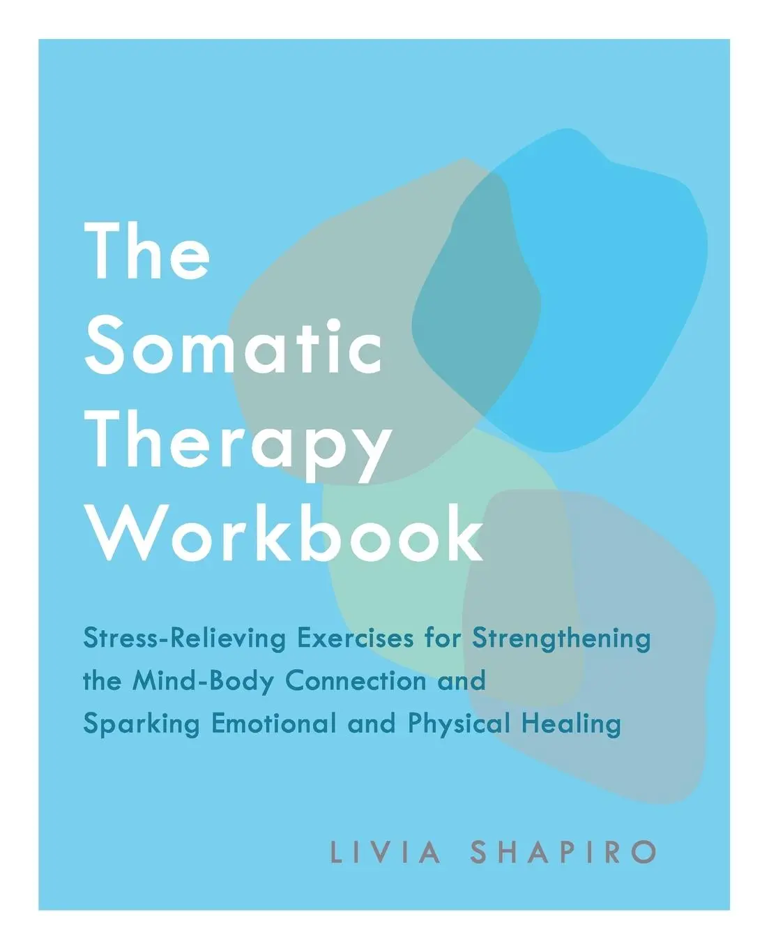 Cover: 9781646040957 | The Somatic Therapy Workbook | Livia Shapiro | Taschenbuch | Englisch