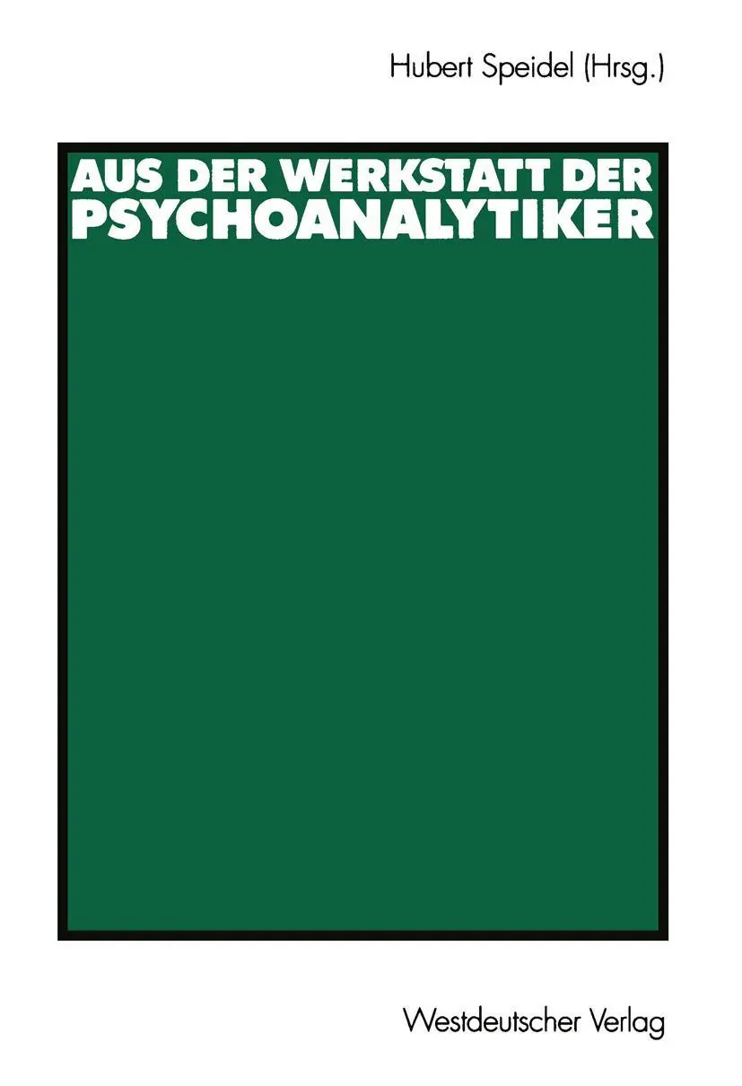 Cover: 9783531140957 | Aus der Werkstatt der Psychoanalytiker | Hubert Speidel | Taschenbuch