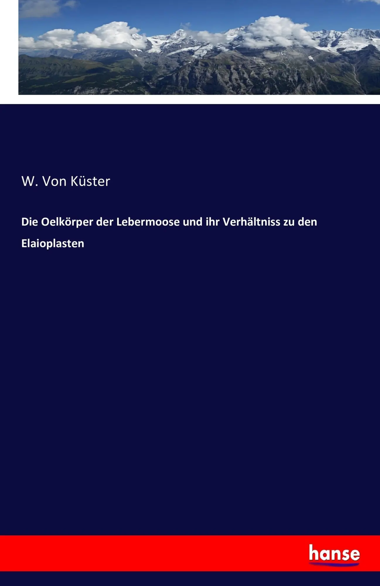 Cover: 9783743480957 | Die Oelkörper der Lebermoose und ihr Verhältniss zu den Elaioplasten