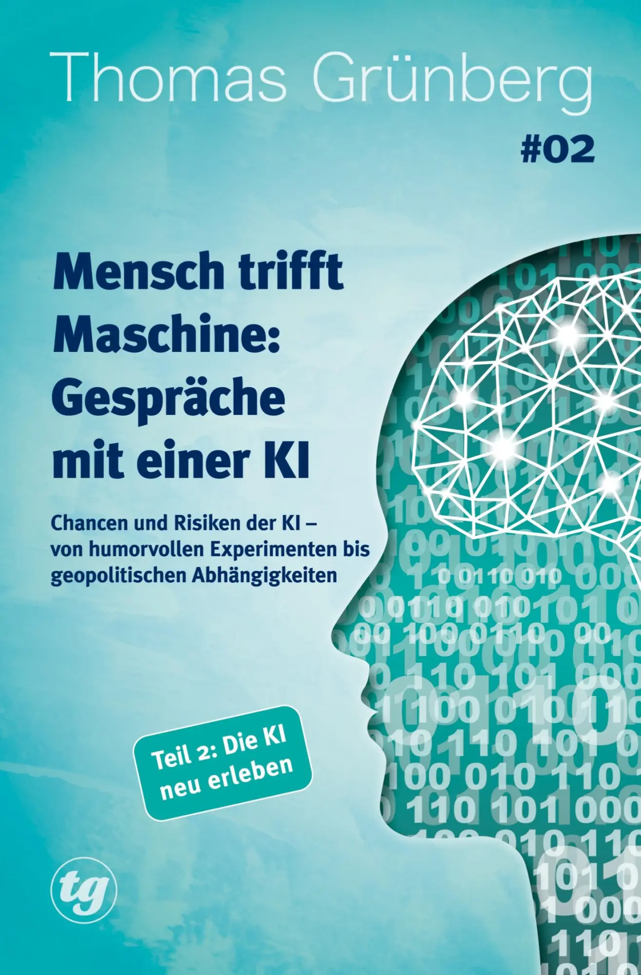 Cover: 9783819400957 | Mensch trifft Maschine - Gespräche mit einer KI #02 | Thomas Grünberg