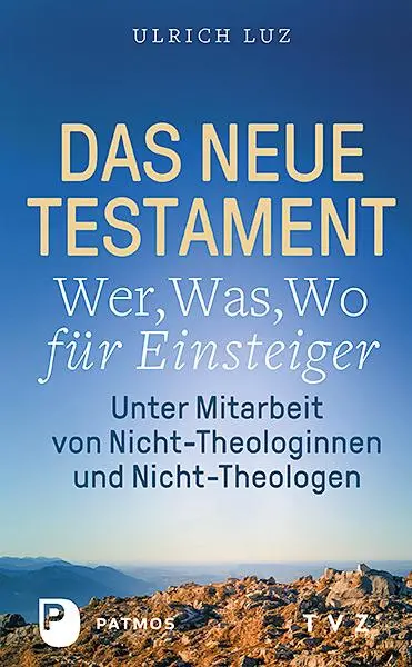 Cover: 9783843610957 | Das Neue Testament - "Wer, Was, Wo" für Einsteiger | Ulrich Luz | Buch