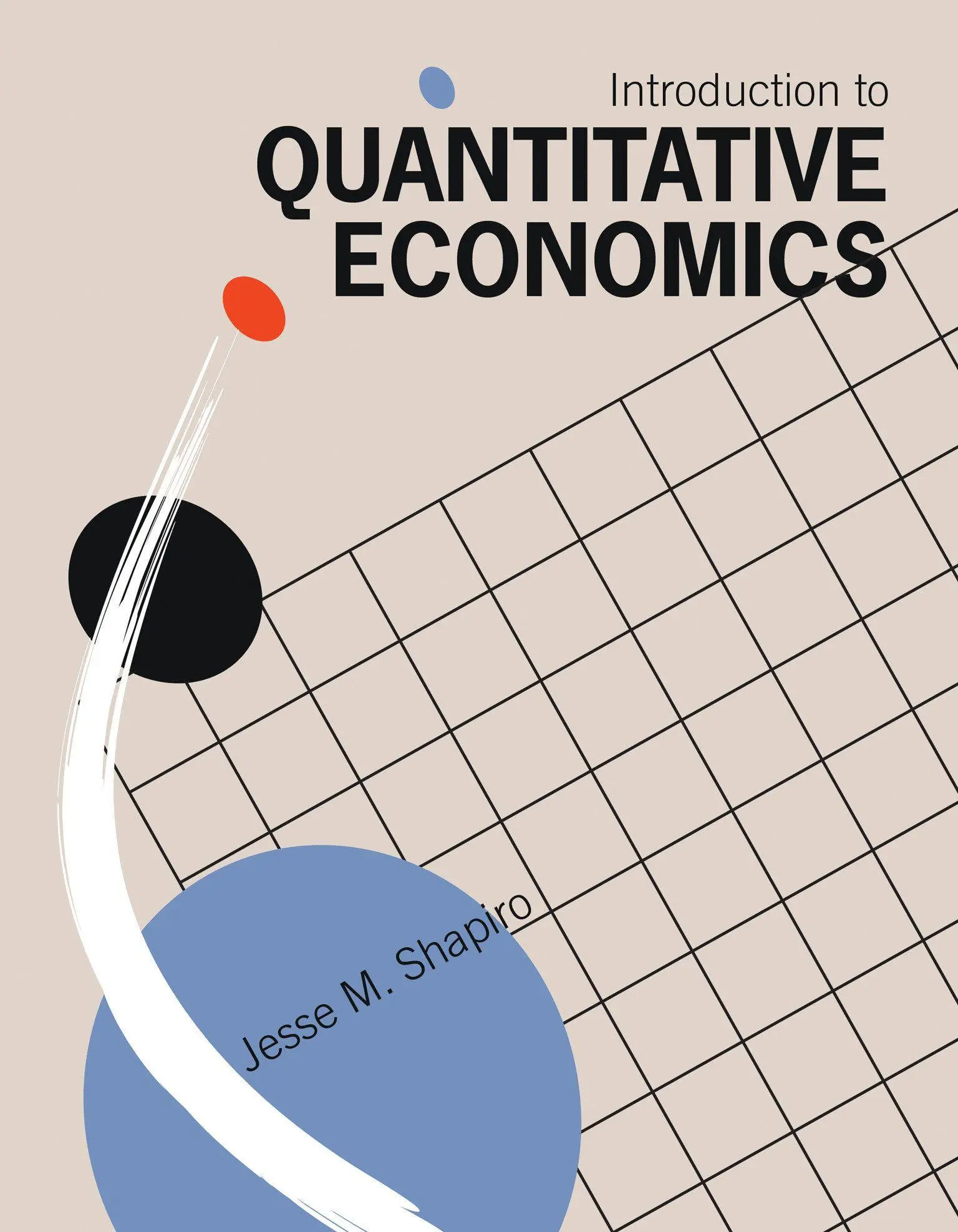 Cover: 9780262051057 | Introduction to Quantitative Economics | Jesse M. Shapiro | Buch