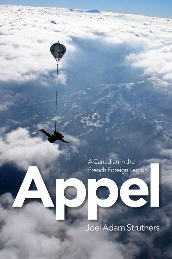 Cover: 9781771121057 | Appel | A Canadian in the French Foreign Legion | Joel Adam Struthers
