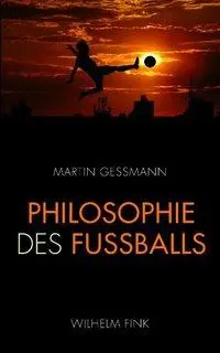 Cover: 9783770551057 | Philosophie des Fußballs | Martin Gessmann | Taschenbuch | 166 S.