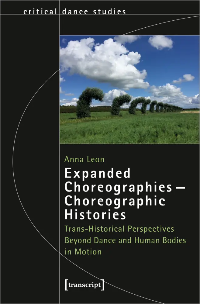 Cover: 9783837661057 | Expanded Choreographies - Choreographic Histories | Anna Leon | Buch