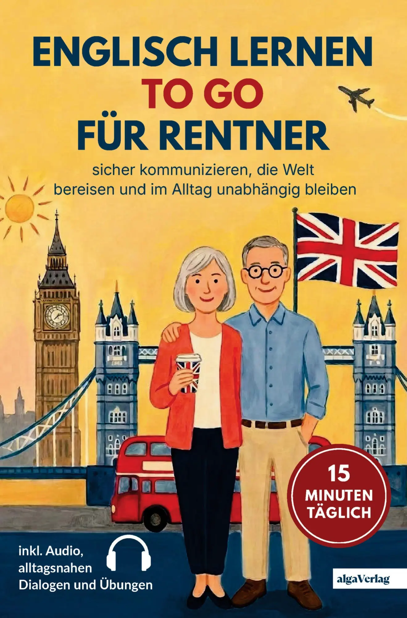 Cover: 9783903681057 | Englisch lernen to go für Rentner: 15 Minuten täglich Englisch...
