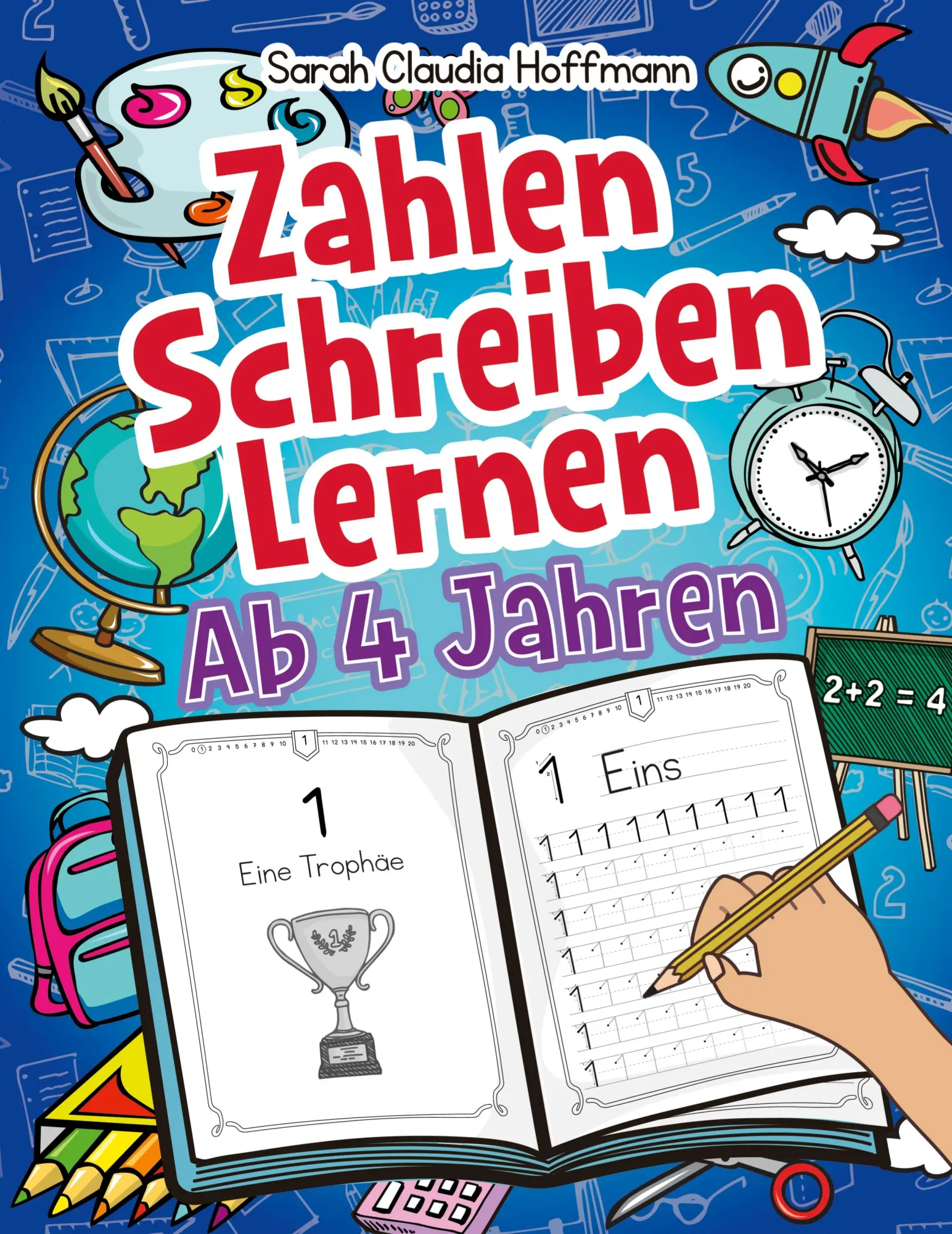 Cover: 9783969261057 | Zahlen Schreiben Lernen Ab 4 Jahren | Sarah Claudia Hoffmann | Buch