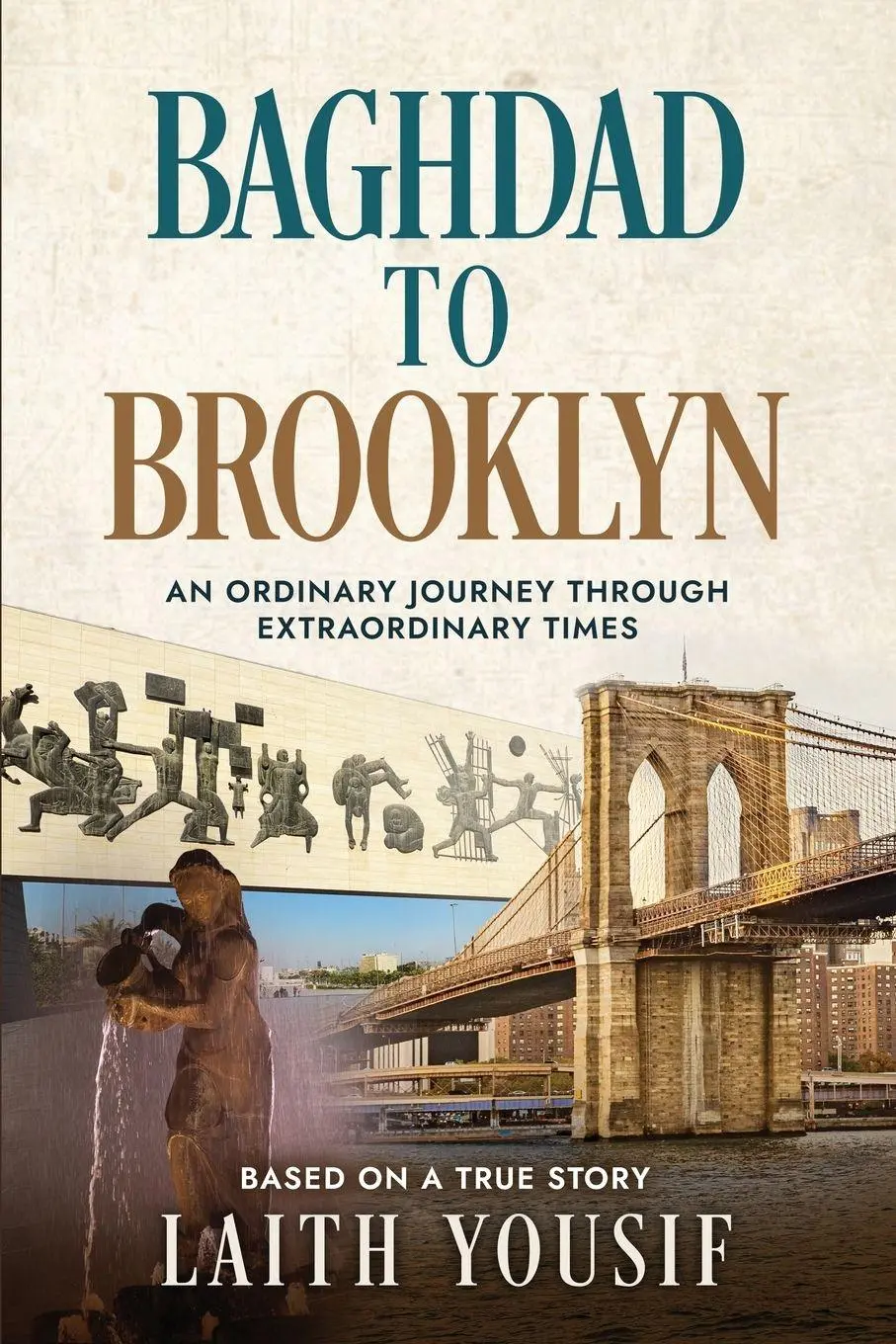 Cover: 9798950391057 | Baghdad to Brooklyn | An Ordinary Journey Through Extraordinary Times