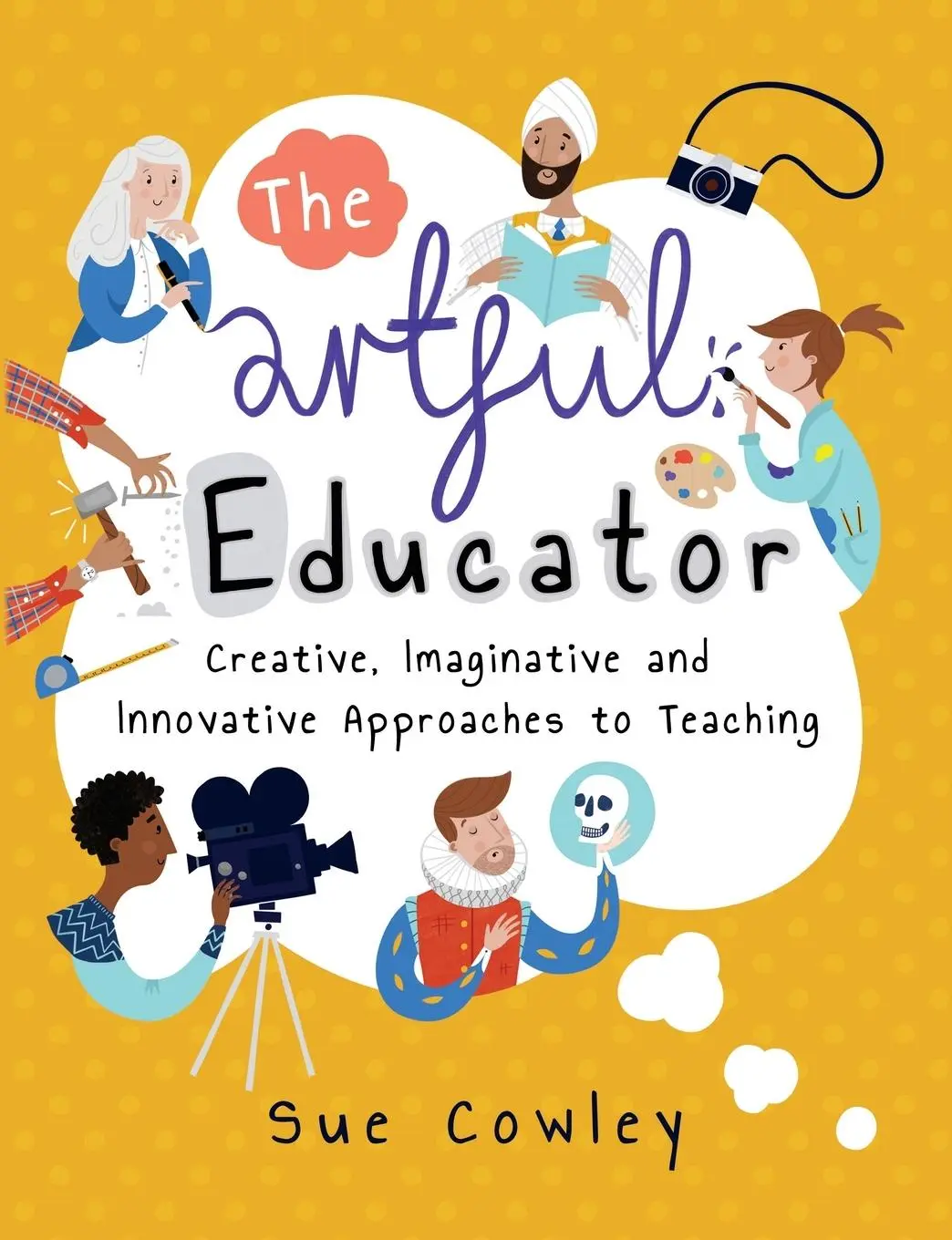 Cover: 9781785831157 | The artful educator | Sue Cowley | Taschenbuch | Englisch | 2019