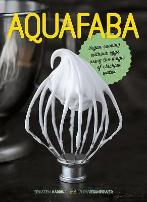 Cover: 9781911621157 | Aquafaba | Sebastien Kardinal | Buch | Gebunden | Englisch | 2018