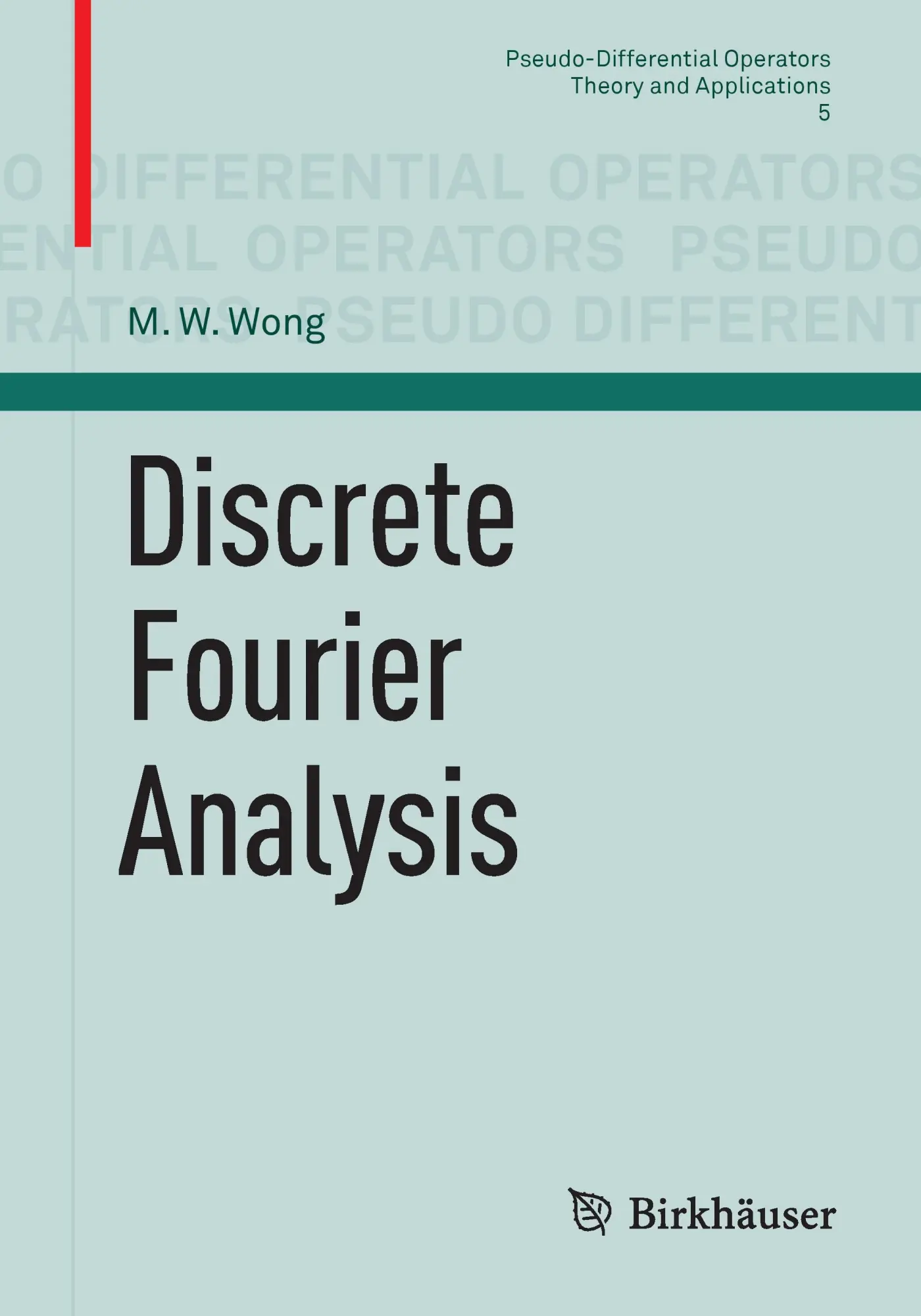 Cover: 9783034801157 | Discrete Fourier Analysis | M. W. Wong | Taschenbuch | viii | Englisch