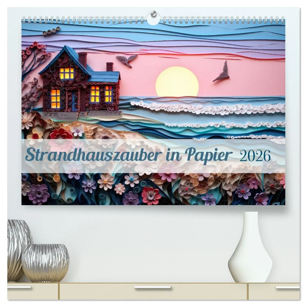 Cover: 9783457491157 | Strandhauszauber aus Papier (hochwertiger Premium Wandkalender 2026...