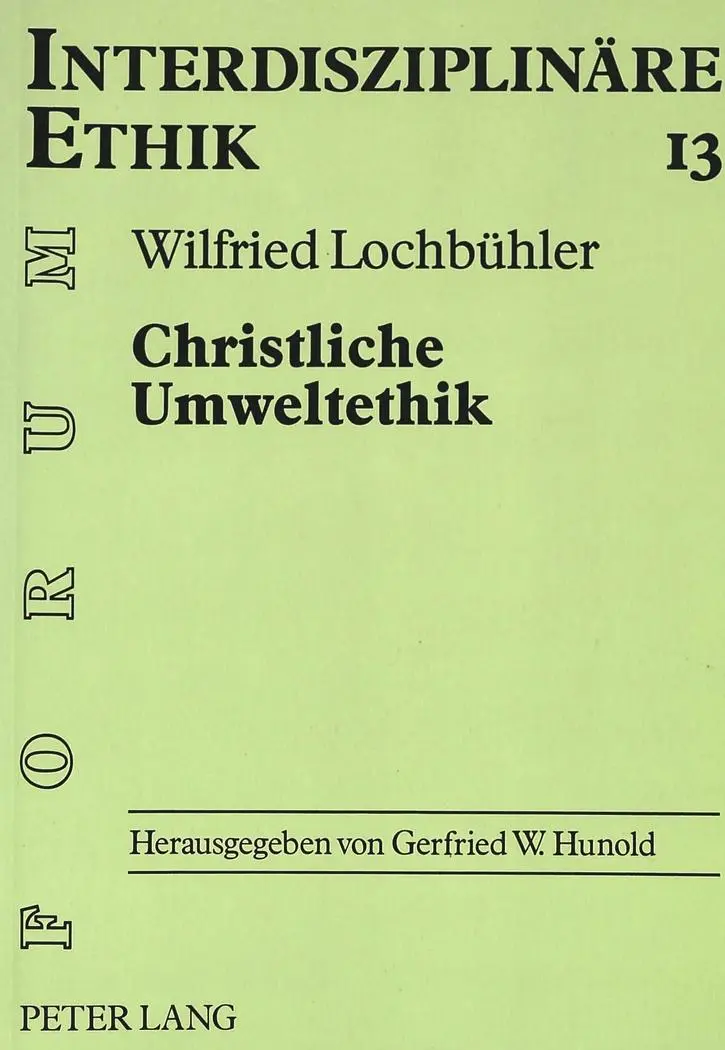 Christliche Umweltethik. Schöpfungstheologische Grundlagen, Philosophisch-ethische Ansätze, Ökologische Marktwirtschaft