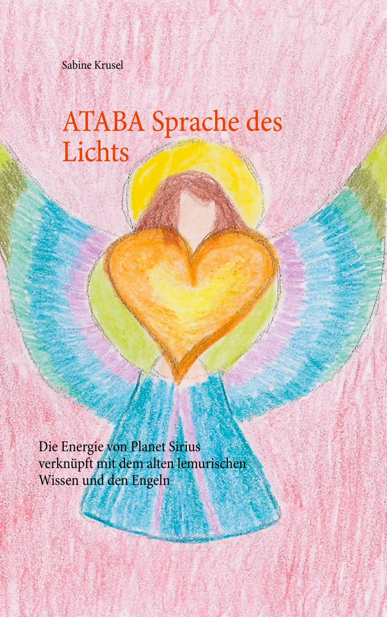 Cover: 9783734761157 | ATABA Sprache des Lichts | Sabine Krusel | Taschenbuch | 212 S. | 2015