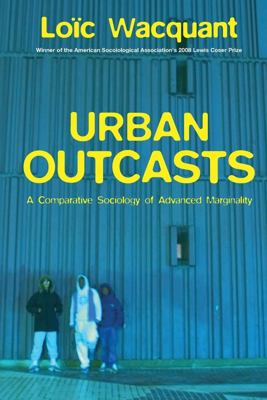 Cover: 9780745631257 | Urban Outcasts | A Comparative Sociology of Advanced Marginality
