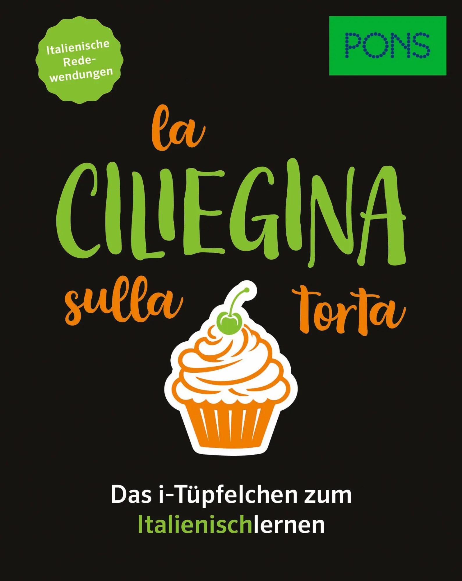 Cover: 9783125661257 | PONS La ciliegina sulla torta - Italienische Redewendungen | Buch