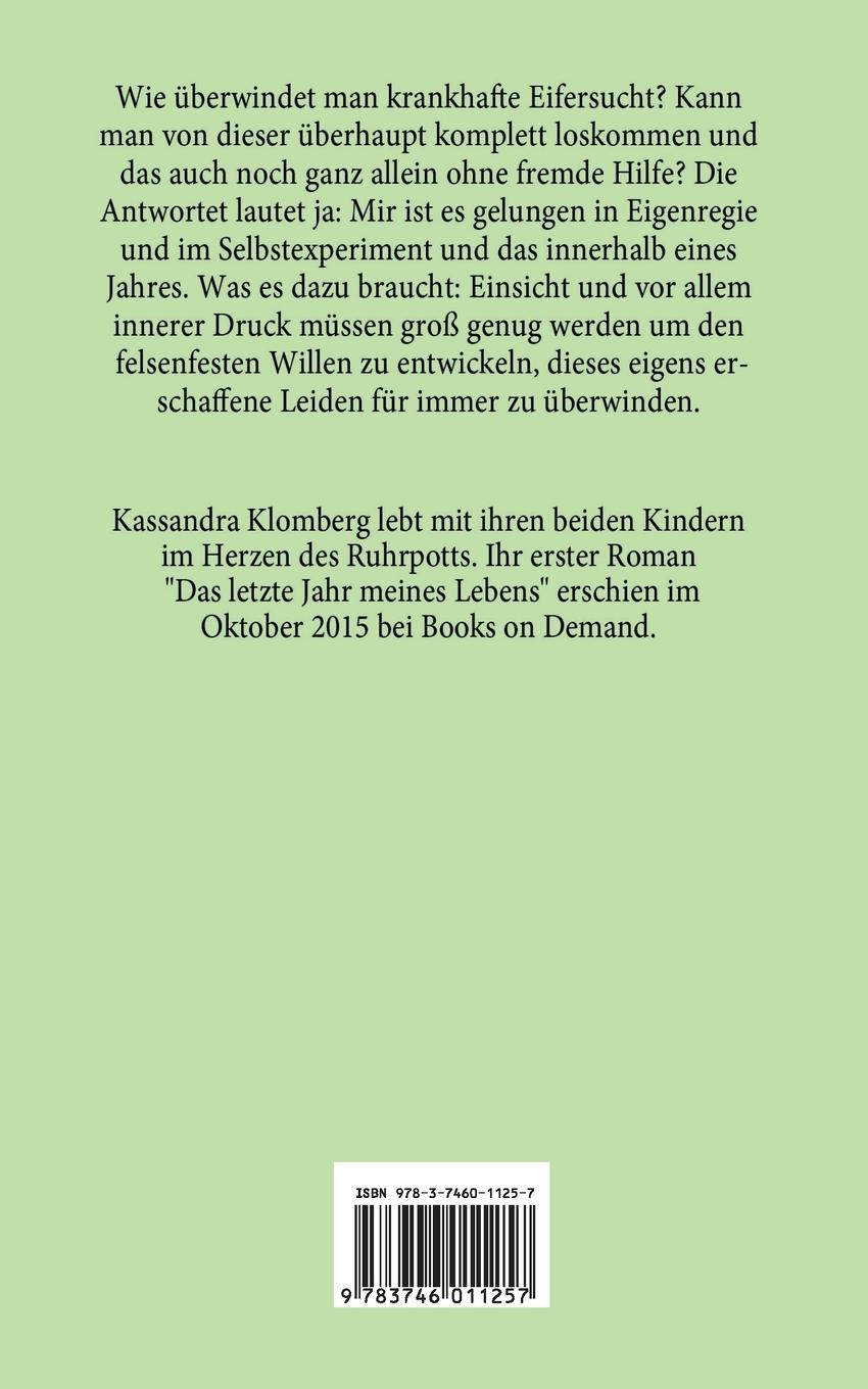 Rückseite: 9783746011257 | Wer wärst Du denn ohne ... Deine krankhafte Eifersucht? | Klomberg