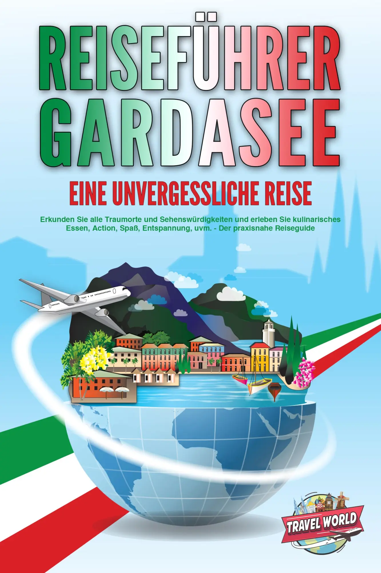 Cover: 9783989351257 | REISEFÜHRER GARDASEE - Eine unvergessliche Reise: Erkunden Sie alle...