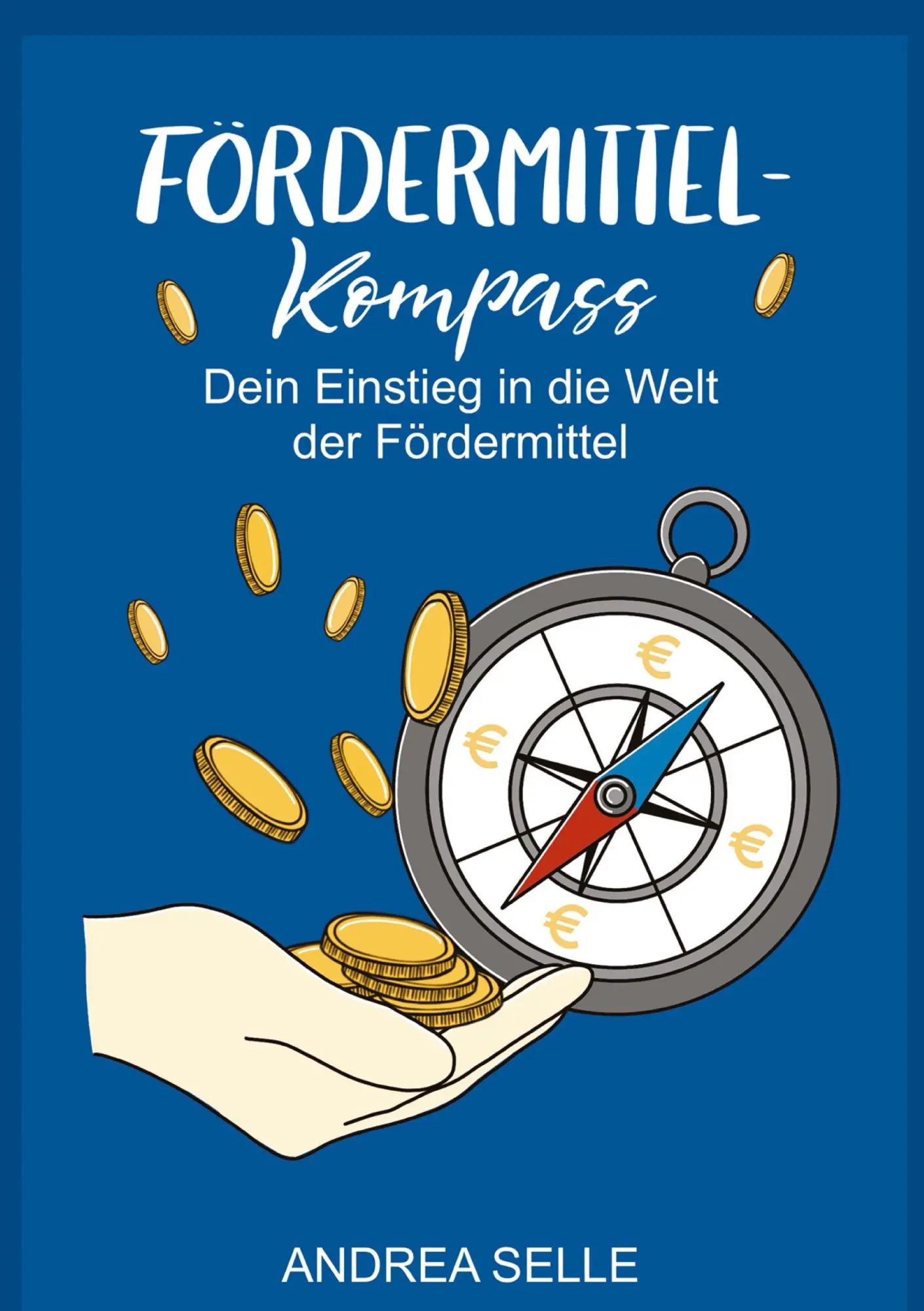 Cover: 9783347651357 | Fördermittel Kompass | Andrea Selle | Buch | 180 S. | Deutsch | 2022
