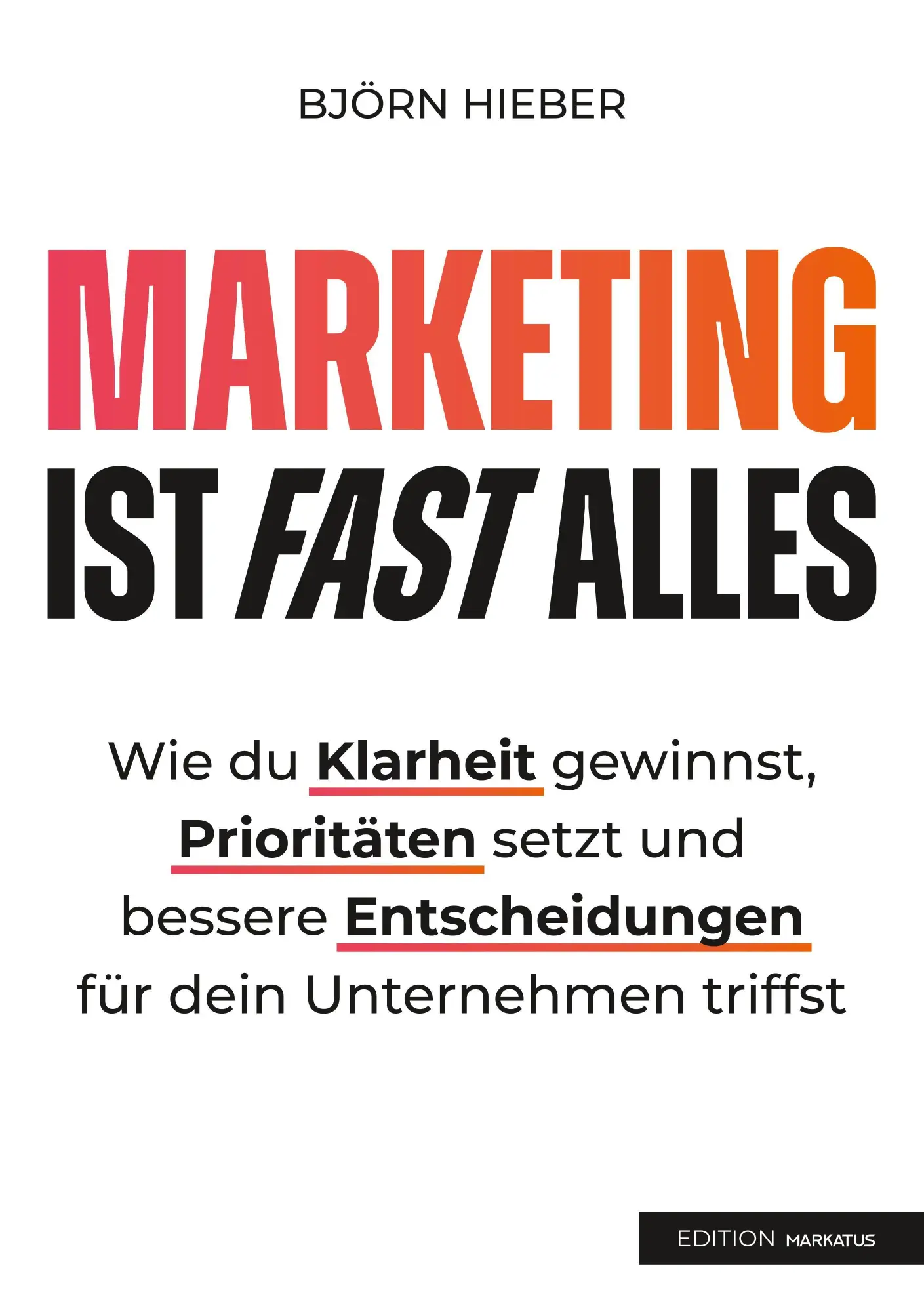 Cover: 9783693851357 | Marketing ist fast alles | Björn Hieber | Taschenbuch | 140 S. | 2026
