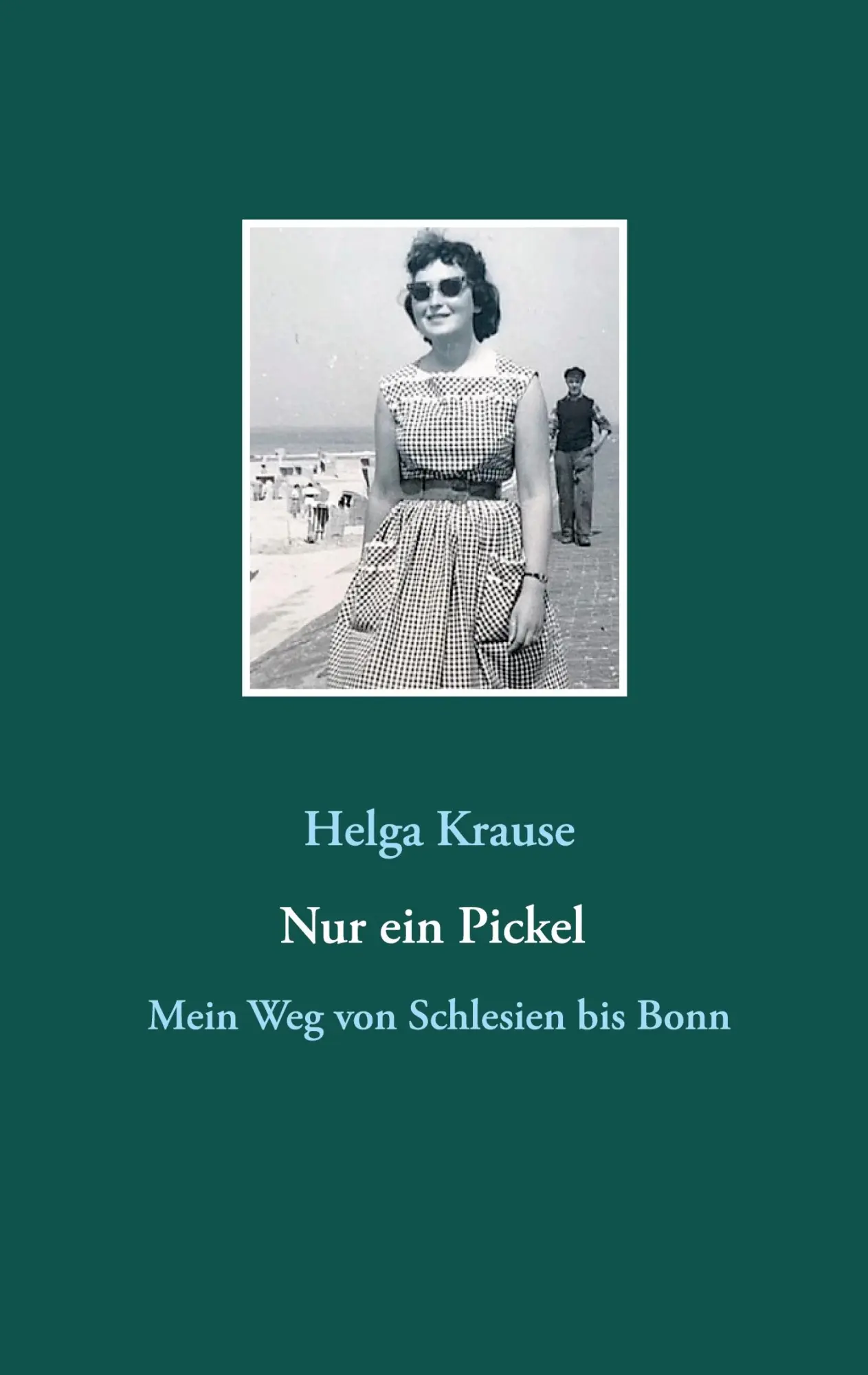 Cover: 9783753481357 | Nur ein Pickel | Mein Weg von Schlesien bis Bonn | Helga Krause | Buch