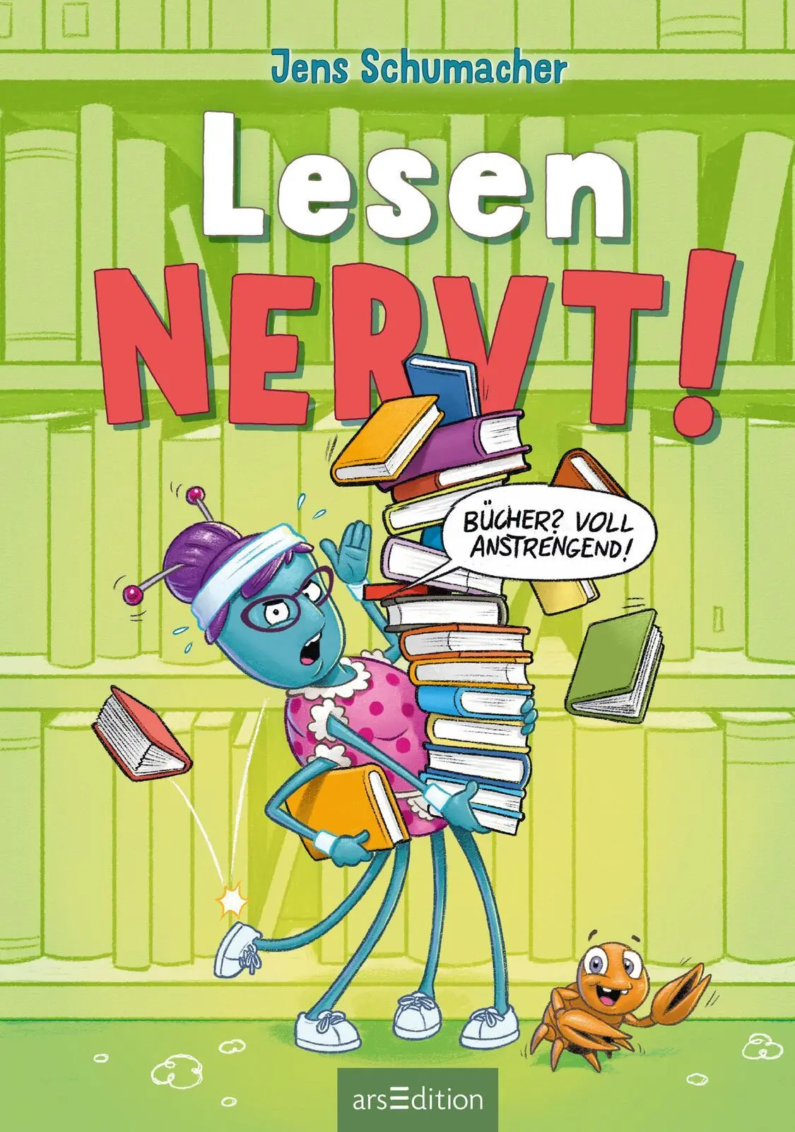 Bild: 9783845861357 | Lesen NERVT! - Bücher? Voll anstrengend! (Lesen nervt! 3) | Schumacher