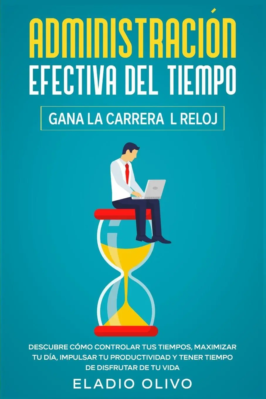 Cover: 9781648661457 | Administración efectiva del tiempo | Eladio Olivo | Taschenbuch | 2020
