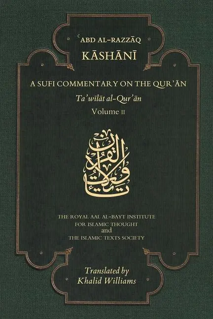 Cover: 9781911141457 | A Sufi Commentary on the Qur'an: Volume II | 'Abd Al-Razzaq Al-Kashani