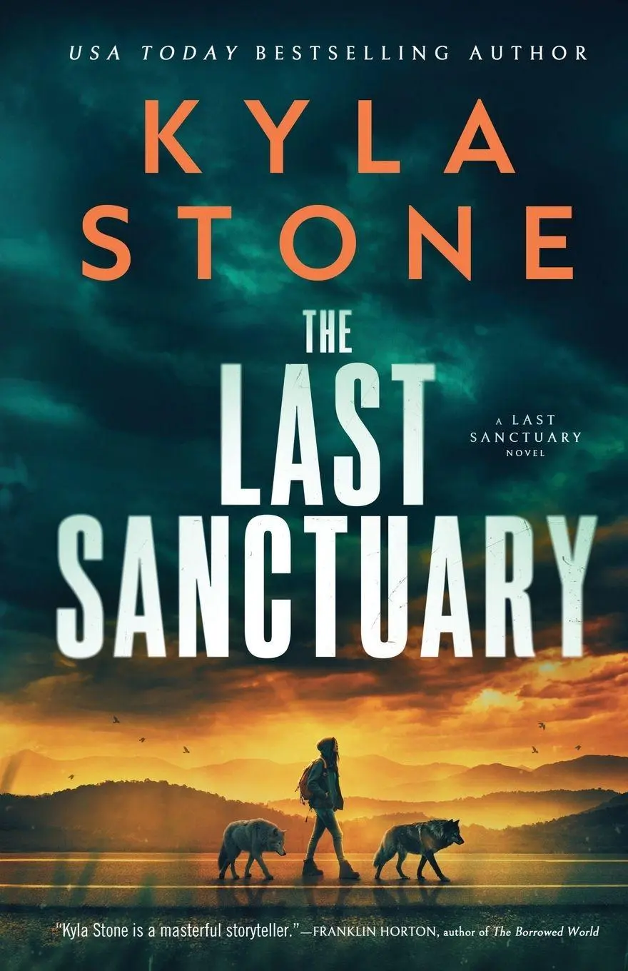 Cover: 9781962251457 | The Last Sanctuary | An Apocalyptic Survival Thriller | Kyla Stone