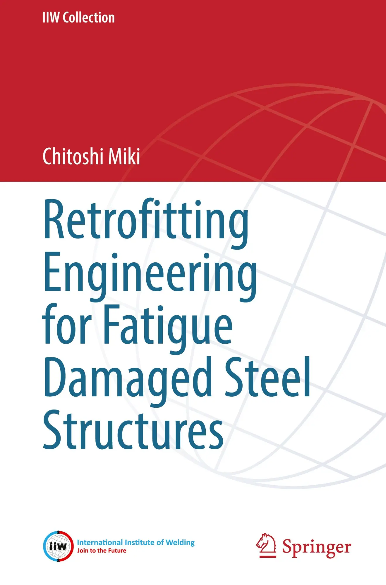 Cover: 9783031801457 | Retrofitting Engineering for Fatigue Damaged Steel Structures | Miki