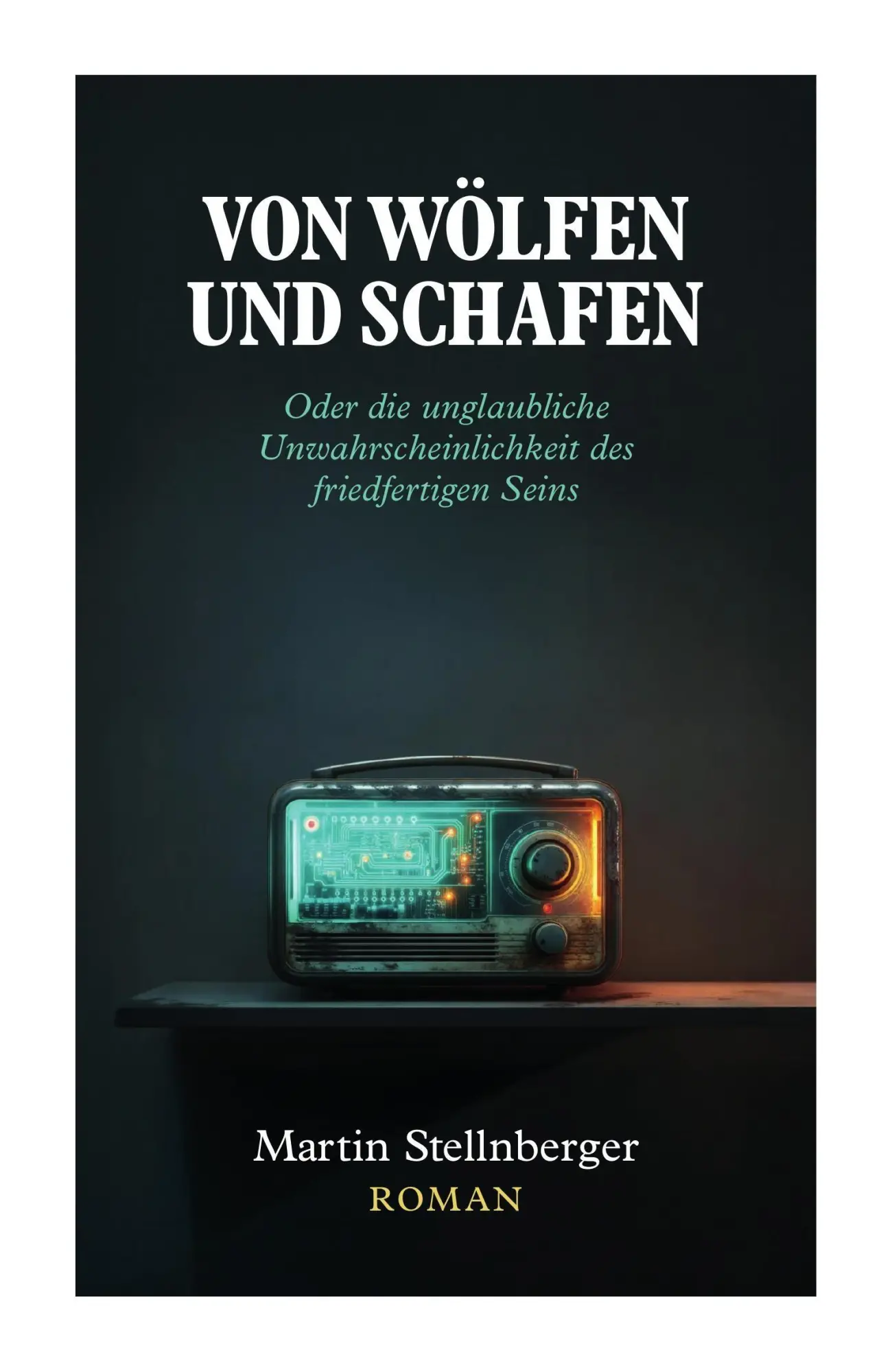 Cover: 9783991381457 | Von Wölfen und Schafen | Martin Stellnberger | Buch | 140 S. | Deutsch