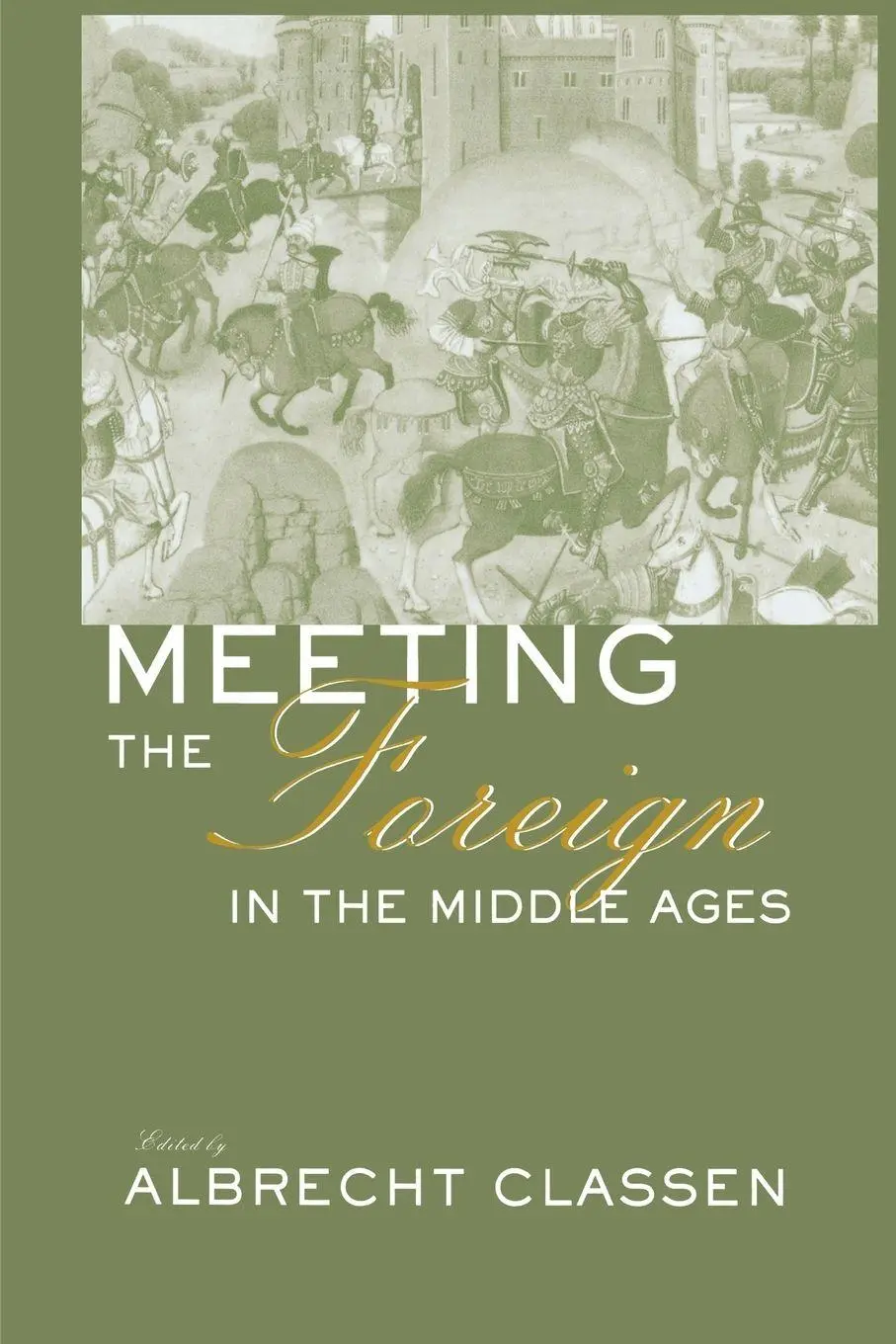 Cover: 9781138011557 | Meeting the Foreign in the Middle Ages | Albrecht Classen | Buch
